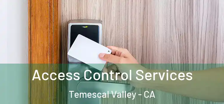 Access Control Services Temescal Valley - CA