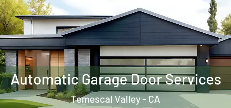  Automatic Garage Door Services Temescal Valley - CA