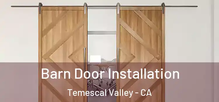  Barn Door Installation Temescal Valley - CA