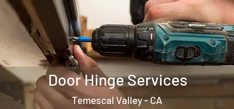  Door Hinge Services Temescal Valley - CA