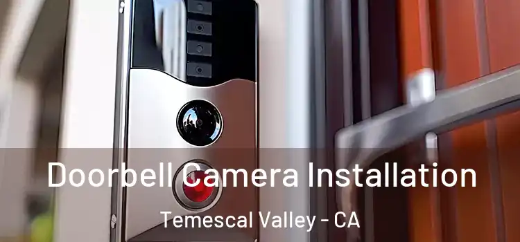  Doorbell Camera Installation Temescal Valley - CA