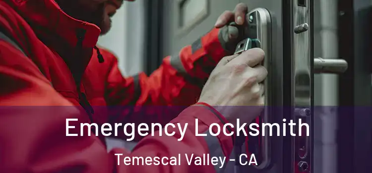  Emergency Locksmith Temescal Valley - CA