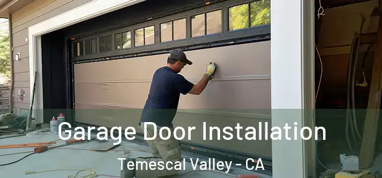  Garage Door Installation Temescal Valley - CA