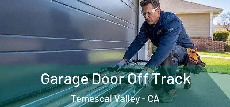  Garage Door Off Track Temescal Valley - CA