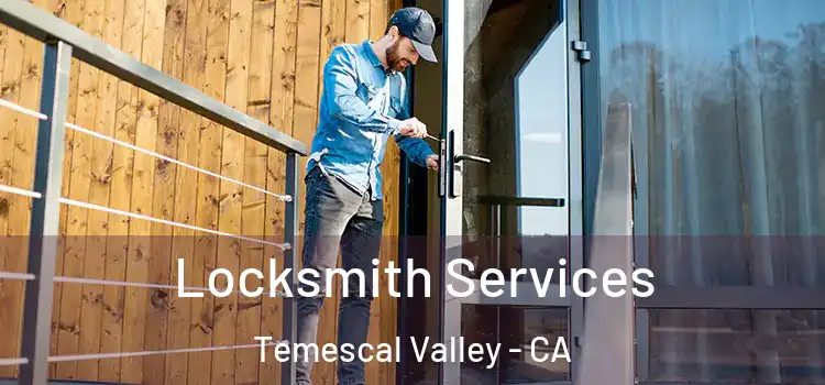 Locksmith Services Temescal Valley - CA