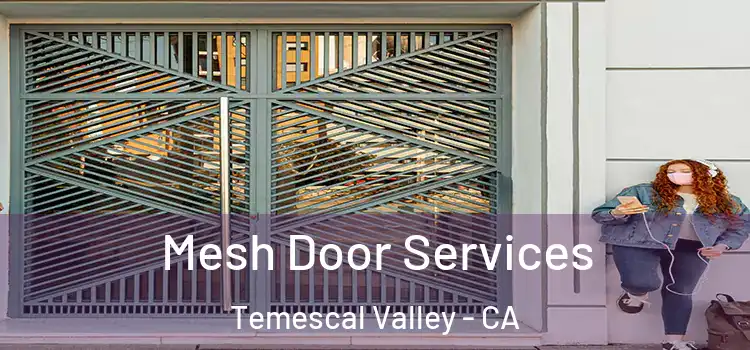  Mesh Door Services Temescal Valley - CA