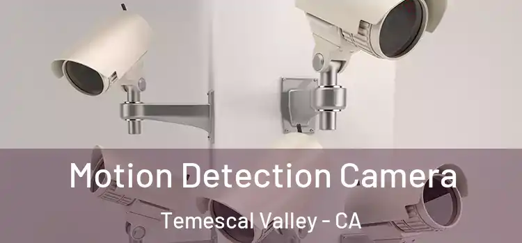  Motion Detection Camera Temescal Valley - CA