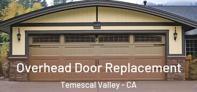  Overhead Door Replacement Temescal Valley - CA