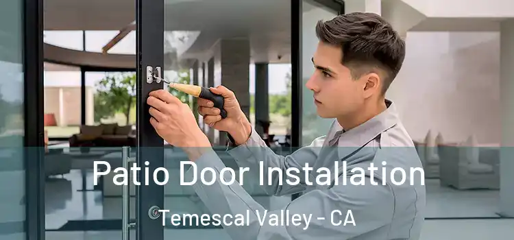  Patio Door Installation Temescal Valley - CA