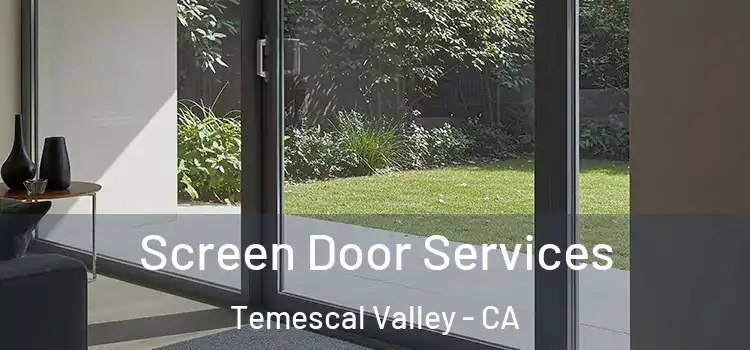  Screen Door Services Temescal Valley - CA